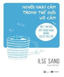 NGƯỜI NHẠY CẢM TRONG THẾ GIỚI VÔ CẢM