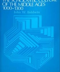 THE SCHOLASTIC CULTURE OF THE MIDDLE AGES 1000-1300