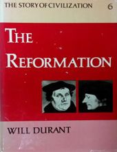 THE STORY OF CIVILIZATION 6: THE REFORMATION