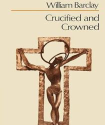 CRUCIFIED AND CROWNED