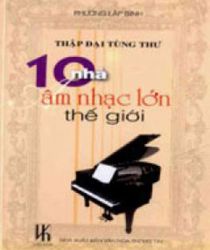 10 NHÀ ÂM NHẠC LỚN THẾ GIỚI