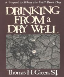 DRINKING FROM A DRY WELL