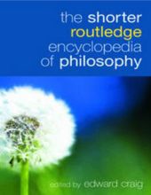 THE SHORTER ROUTLEDGE ENCYCLOPEDIA OF PHILOSOPHY