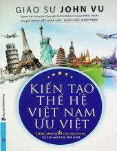 KIẾN TẠO THẾ HỆ VIỆT NAM ƯU VIỆT