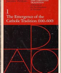 THE EMERGENCE OF THE CATHOLIC TRADITION (100-600)