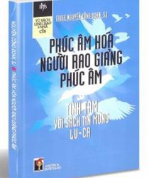 PHÚC ÂM HÓA NGƯỜI RAO GIẢNG PHÚC ÂM: TĨNH TÂM VỚI SÁCH TIN MỪNG LU-CA