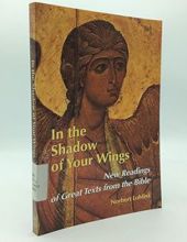 IN THE SHADOW OF YOUR WINGS: NEW READINGS OF GREAT TEXTS FROM THE BIBLE