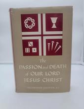 THE PASSION AND DEATH OF OUR LORD JESUS CHRIST