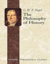 THE PHILOSOPHY OF HISTORY: DOVER PHILOSOPHICAL CLASSICS