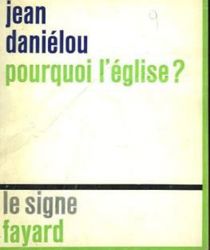 POURQUOI L'ÉGLISE ?