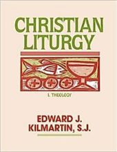 CHRISTIAN LITURGY: THEOLOGY AND PRACTICE