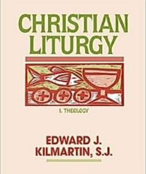 CHRISTIAN LITURGY: THEOLOGY AND PRACTICE