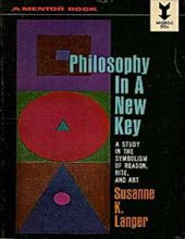 PHILOSOPHY IN A NEW KEY: A STUDY IN THE SYMBOLISM OF REASON, RITE, AND ART