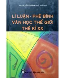 LÝ LUẬN - PHÊ BÌNH VĂN HỌC THẾ GIỚI THẾ KỶ XX