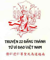 TRUYỆN 22 ĐẤNG THÁNH TỬ VÌ ĐẠO VIỆT NAM