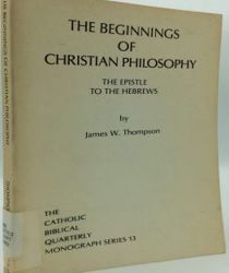 THE BEGINNINGS OF CHRISTIAN PHILOSOPHY