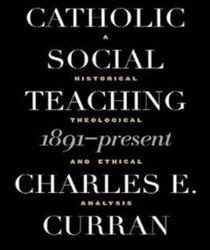 CATHOLIC SOCIAL TEACHING 1891-PRESENT