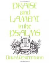 PRAISE AND LAMENT IN THE PSALMS 
