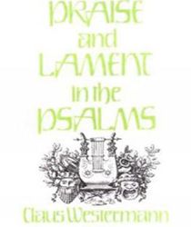 PRAISE AND LAMENT IN THE PSALMS 