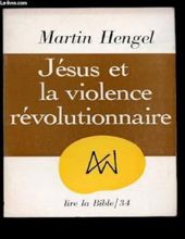 JÉSUS ET LA VIOLENCE RÉVOLUTIONNAIRE