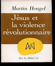 JÉSUS ET LA VIOLENCE RÉVOLUTIONNAIRE