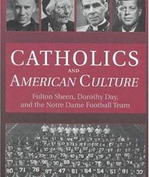 CATHOLICS AND AMERICAN CULTURE