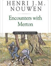 ENCOUNTERS WITH MERTON SPIRITUAL REFLECTIONS