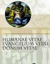 HUMANAE VITAE - EVANGELIUM VITAE - DONUM VITAE