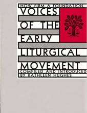 HOW FIRM A FOUNDATION: VOICES OF THE EARLY LITURGICAL MOVEMENT