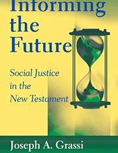 INFORMING THE FUTURE: SOCIAL JUSTICE IN THE NEW TESTAMENT