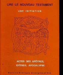 LIRE LE NOUVEAU TESTAMENT. UNE INITIATION - ACTES DES APÓTRES, ÉPITRES, APOCALYPSE