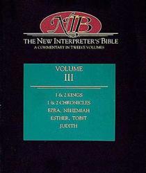 THE NEW INTERPRETER's BIBLE. VOL. III. 1 & 2 KINGS; 1 & 2 CHRONICLES; EZRA; NEHEMIAH; ESTHER; ADDITIONS TO ESTHER; TOBIT; JUDITH