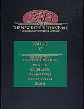 THE NEW INTERPRETER's BIBLE. VOL. V. INTRODUCTION TO WISDOM LITERATURE; PROVERBS; ECCLESIASTES; SONG OF SONGS; WISDOM; SIRACH