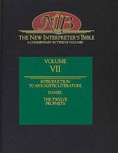 THE NEW INTERPRETER's BIBLE. VOL. VII.  INTRODUCTION TO APOCALYPTIC LITERATURE; DANIEL; THE TWELVE PROPHETS