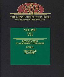 THE NEW INTERPRETER's BIBLE. VOL. VII.  INTRODUCTION TO APOCALYPTIC LITERATURE; DANIEL; THE TWELVE PROPHETS