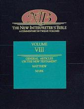 THE NEW INTERPRETER's BIBLE. VOL. VIII. NEW TESTAMENT ARTICLES; MATTHEW; MARK