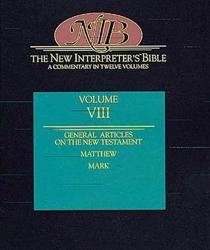 THE NEW INTERPRETER's BIBLE. VOL. VIII. NEW TESTAMENT ARTICLES; MATTHEW; MARK