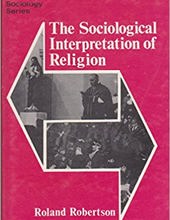 THE SOCIOLOGICAL INTERPRETATION OF RELIGION