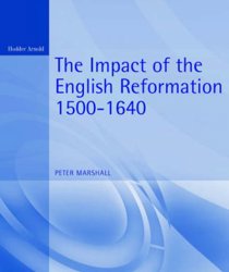 THE IMPACT OF THE ENGLISH REFORMATION 1500-1640