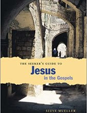 THE SEEKER's GUIDE TO JESUS IN THE GOSPELS