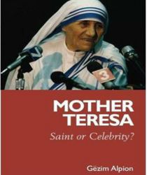 MOTHER TERESA, SAINT OR CELEBRITY