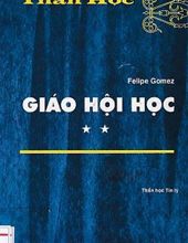 GIÁO HỘI HỌC. TẬP 2. THẦN HỌC TÍN LÝ 4