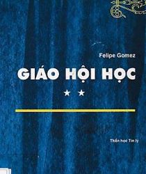 GIÁO HỘI HỌC. TẬP 2. THẦN HỌC TÍN LÝ 4