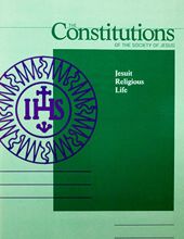 THE CONSTITUTIONS OF THE SOCIETY OF JESUS: JESUIT RELIGIOUS LIFE