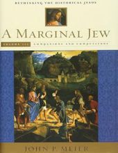 A MARGINAL JEW - RETHINKING THE HISTORICAL JESUS, VOL 3