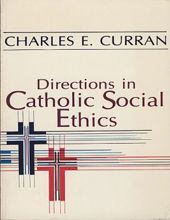 DIRECTIONS IN CATHOLIC SOCIAL ETHICS 