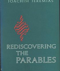 REDISCOVERING THE PARABLES