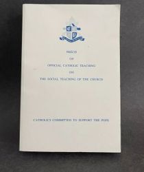 PRÉCIS OF OFFICIAL CATHOLIC TEACHING ON THE SOCIAL TEACHING OF THE CHURCH