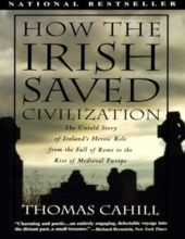 HOW THE IRISH SAVED CIVILIZATION 