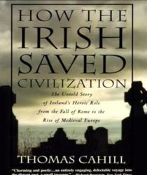 HOW THE IRISH SAVED CIVILIZATION 